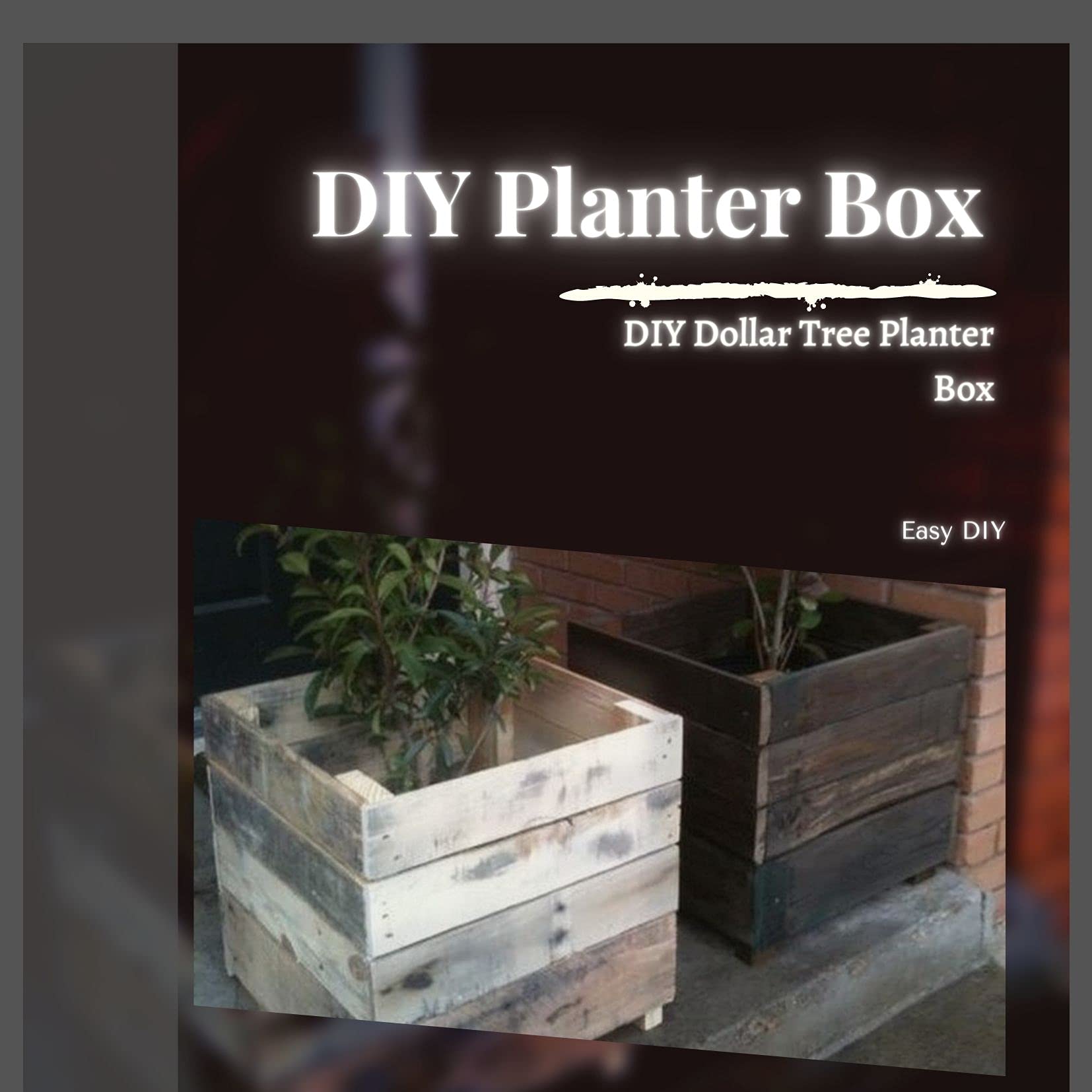DIY Planter Box DIY Dollar Tree Planter Box by Easy DIY Goodreads