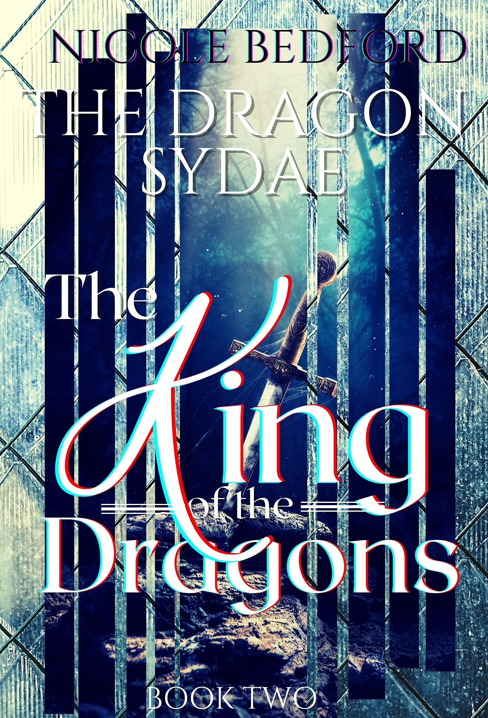 The King of the Dragons (The Dragon Sydae Book 2) by Nicole Bedford