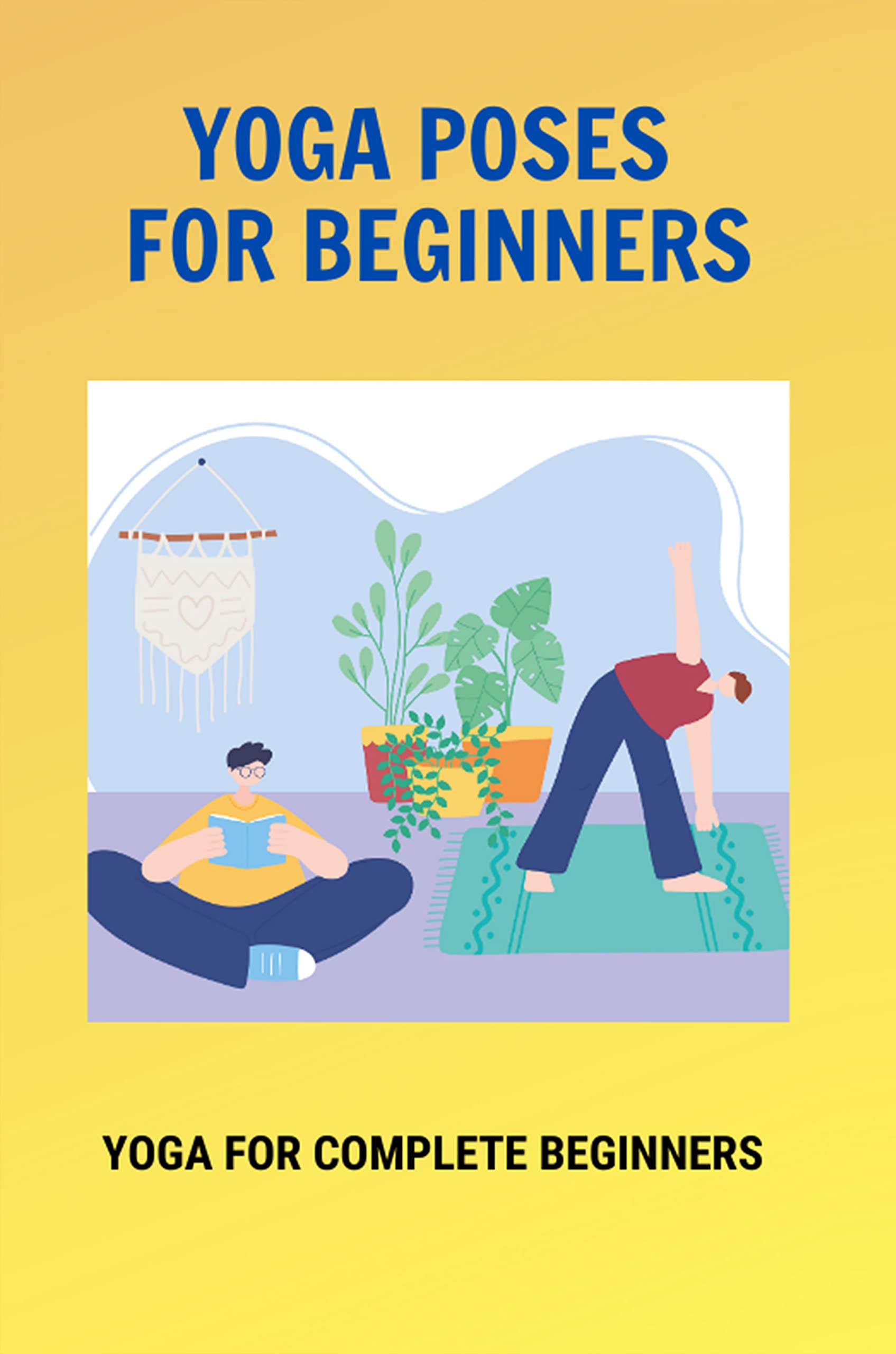 Yoga Poses For Beginners Yoga For Complete Beginners Kundalini Yoga