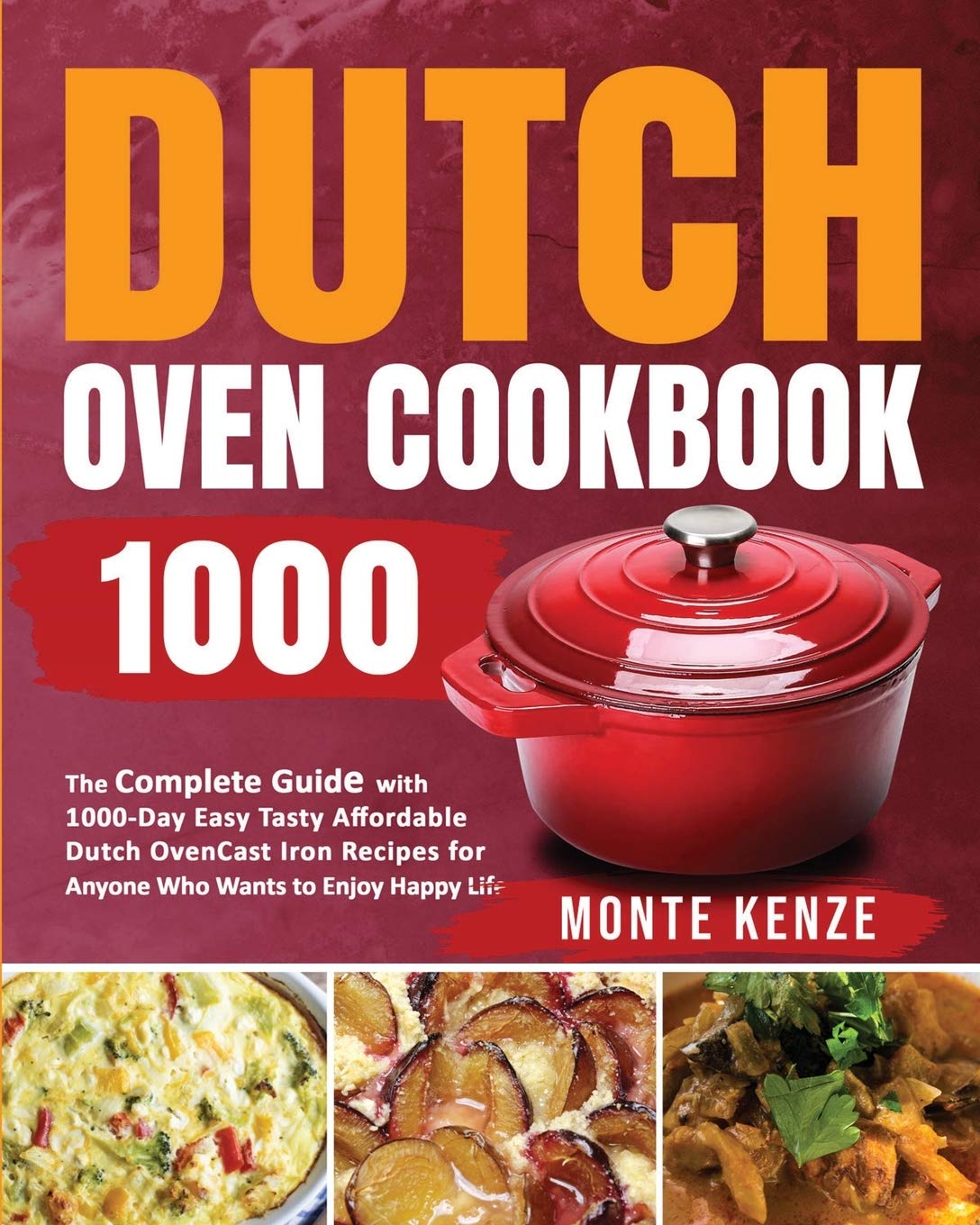 Dutch Oven Cookbook 1000 The Complete Guide with 1000Day Easy Tasty