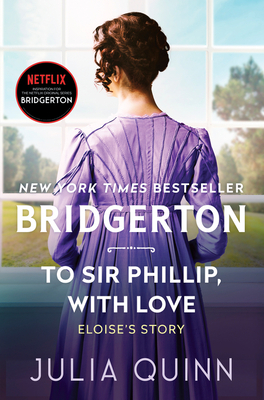 To Sir Phillip, With Love: Bridgerton: Eloise's Story