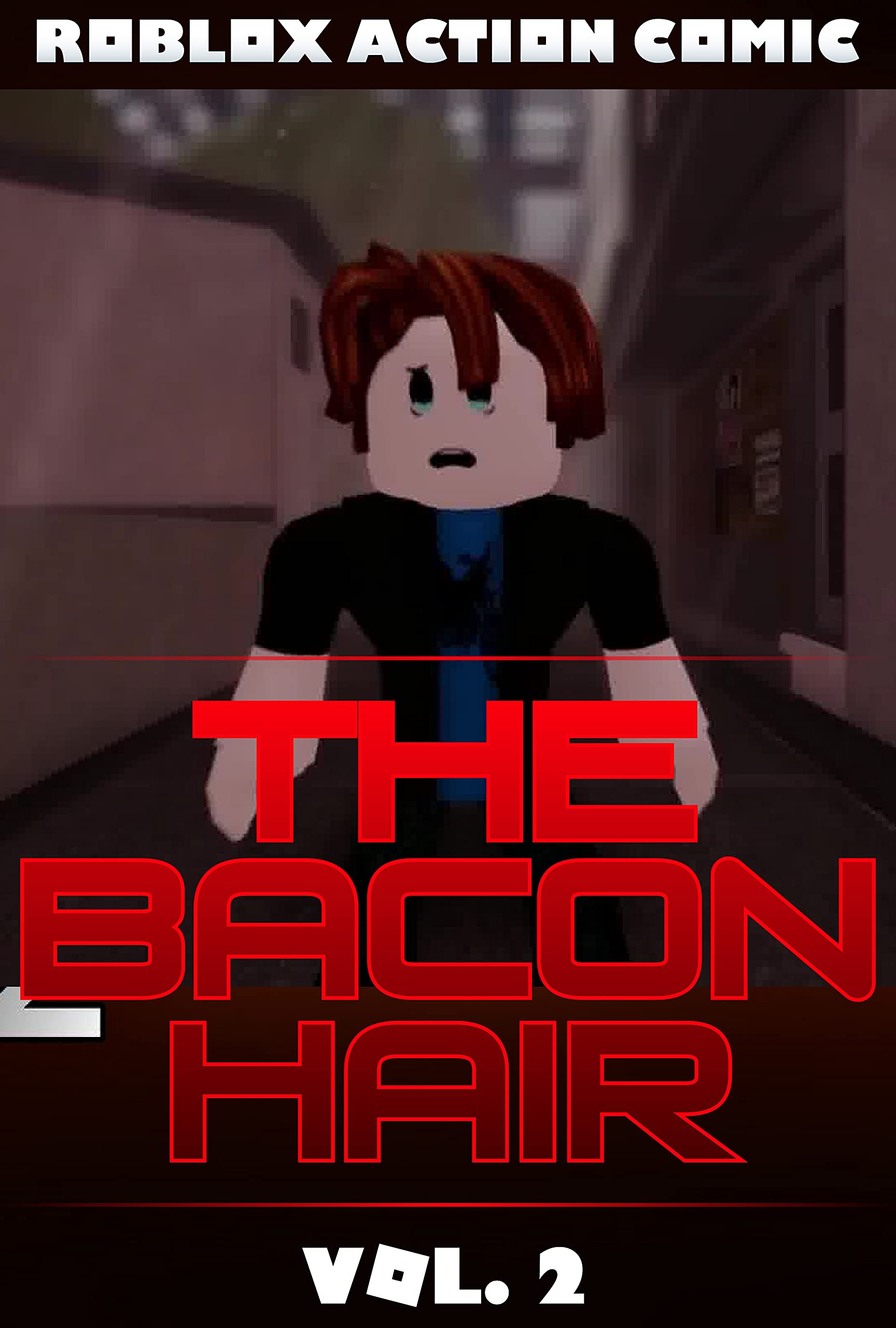 The Bacon Hair Comics Vol. 2: Roblox Action Comic by Wanda Hall | Goodreads