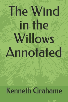 The Wind in the Willows Annotated by Kenneth Grahame | Goodreads