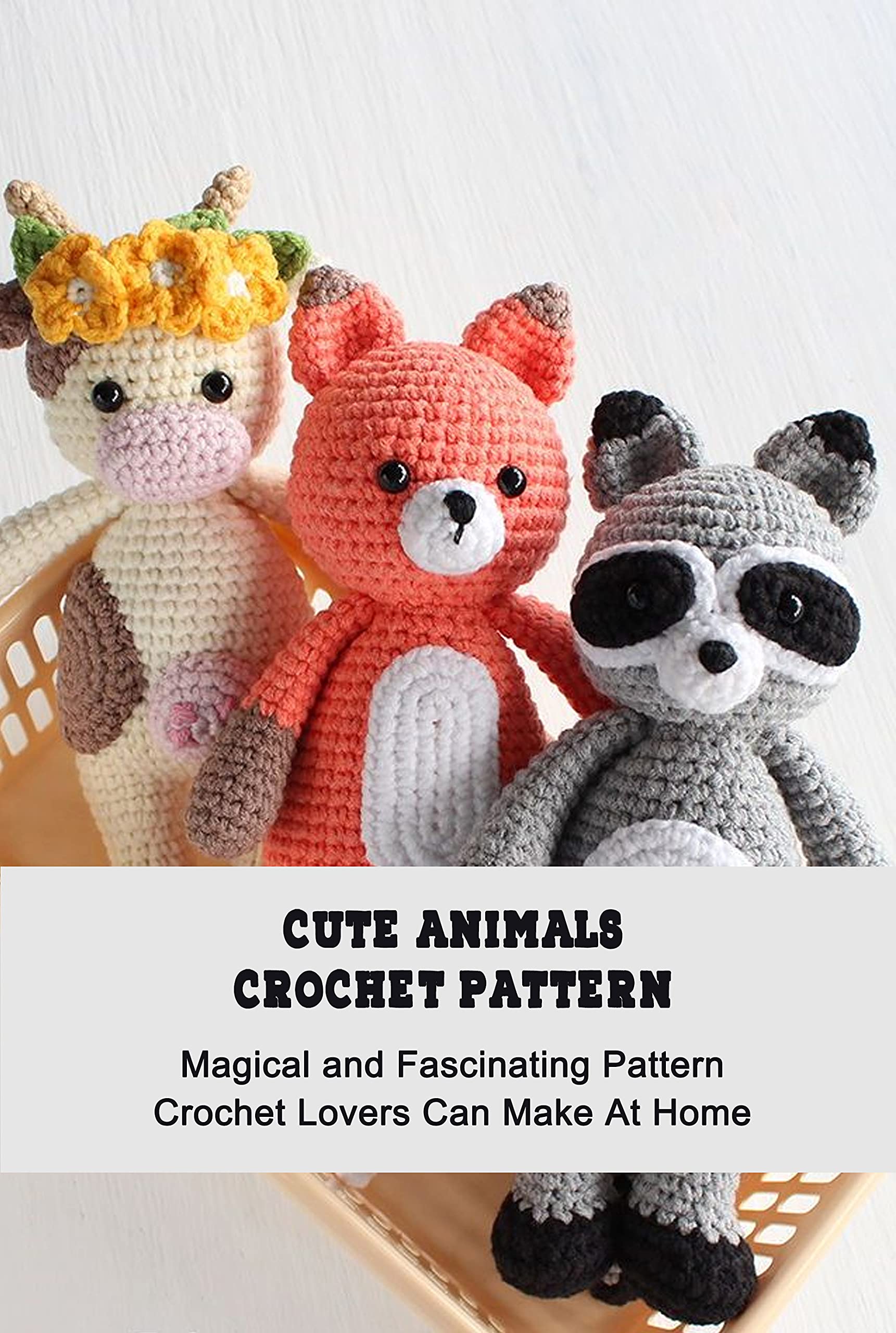 Cute Animals Crochet Pattern Magical and Fascinating Pattern Crochet