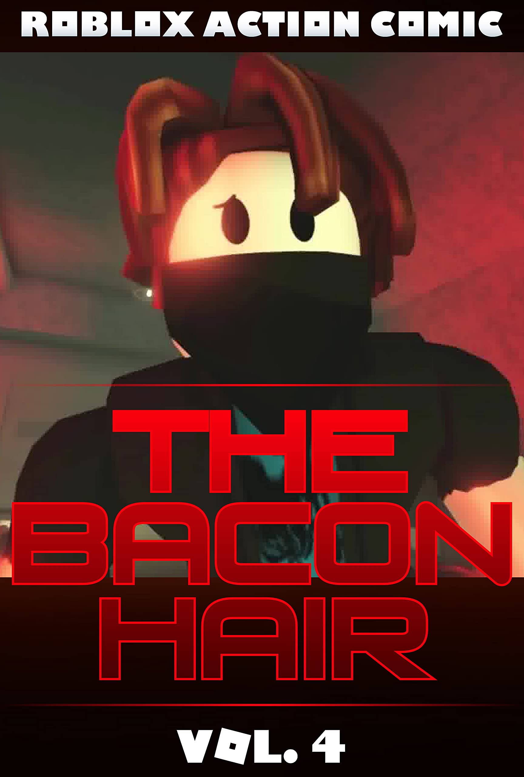 The Bacon Hair Comics Vol. 4: Roblox Action Comic by Wanda Hall | Goodreads