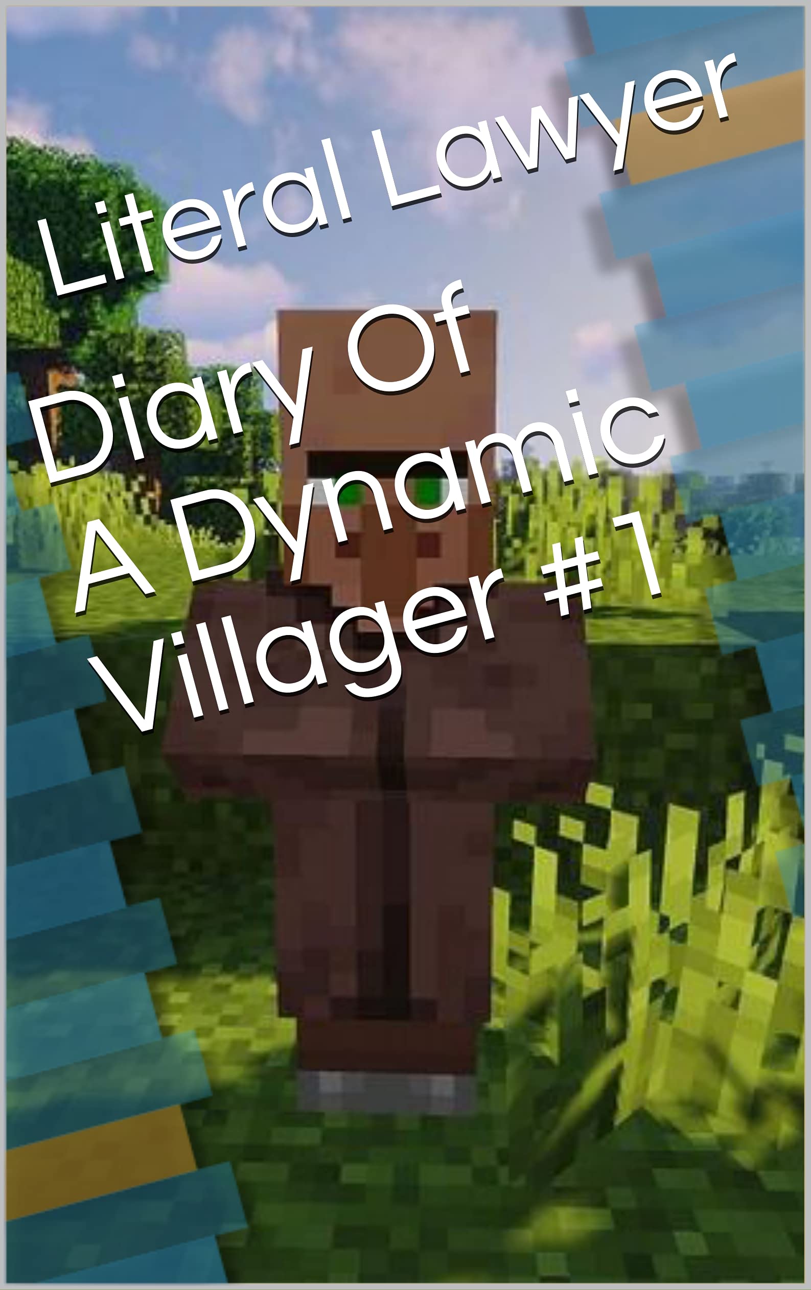 Diary Of A Dynamic Villager 1 by Literal Lawyer Goodreads