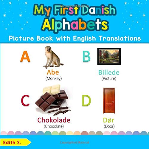 My First Danish Alphabets Picture Book with English Translations Bilingual Early Learning