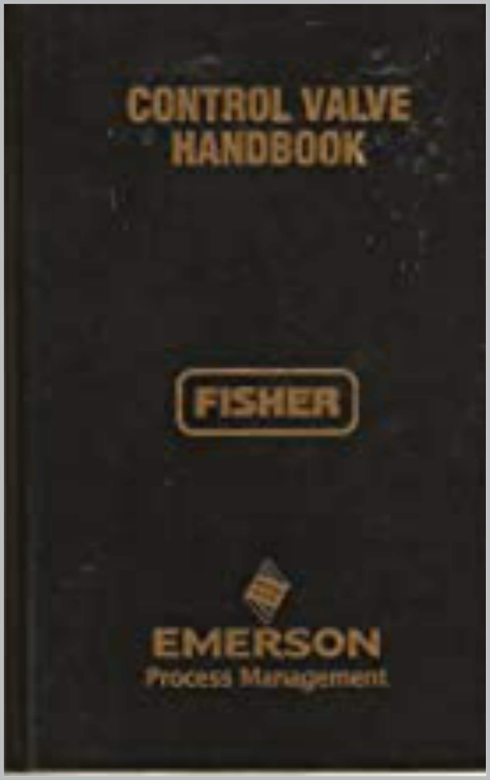 Control Valve Handbook by LLC Fisher Controls International Goodreads