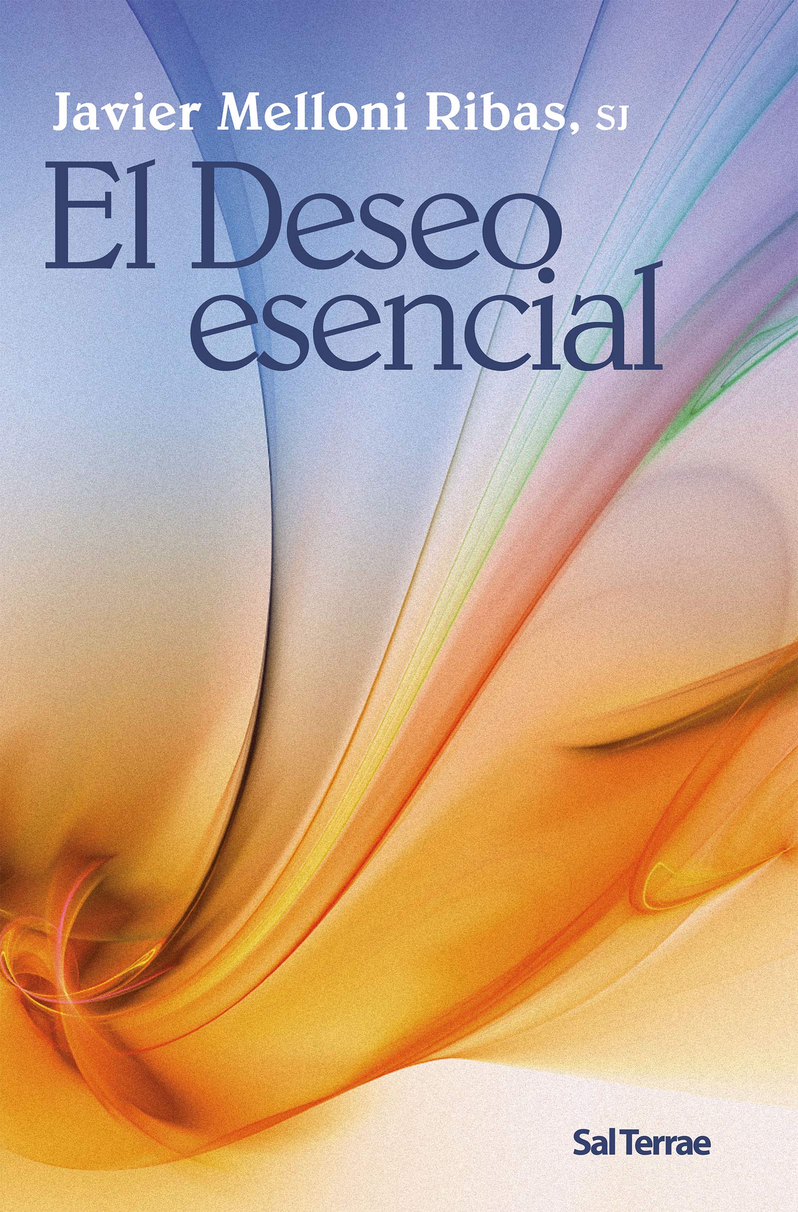 EL DESEO ESENCIAL. by Javier Melloni Ribas SJ Goodreads EL DESEO ESENCIAL. by Javier Melloni Ribas SJ Goodreads