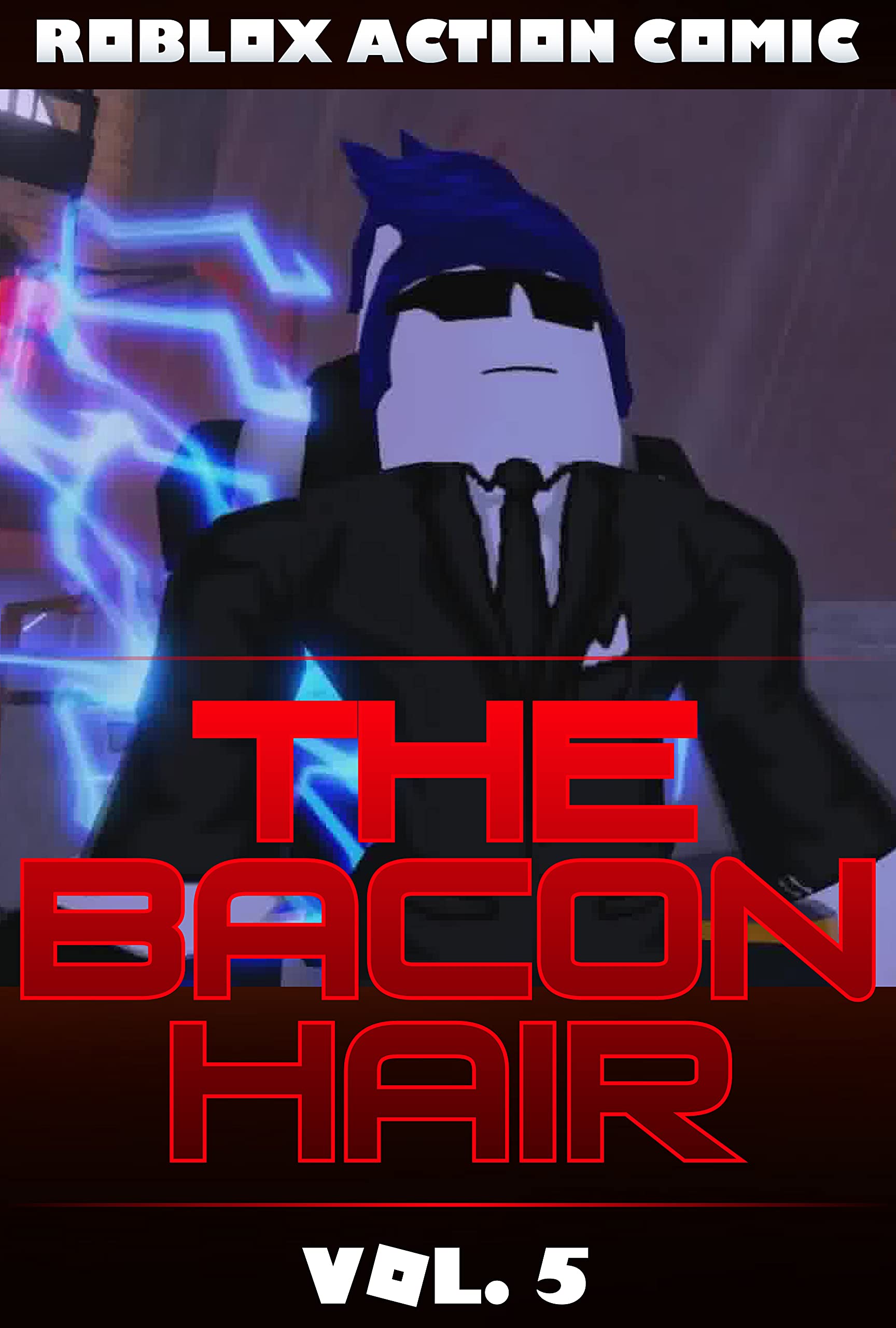 The Bacon Hair Comics Vol. 5: Roblox Action Comic by Wanda Hall | Goodreads