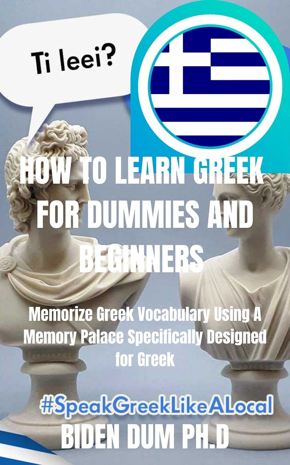 HOW TO LEARN GREEK FOR DUMMIES AND BEGINNERS Memorize Greek