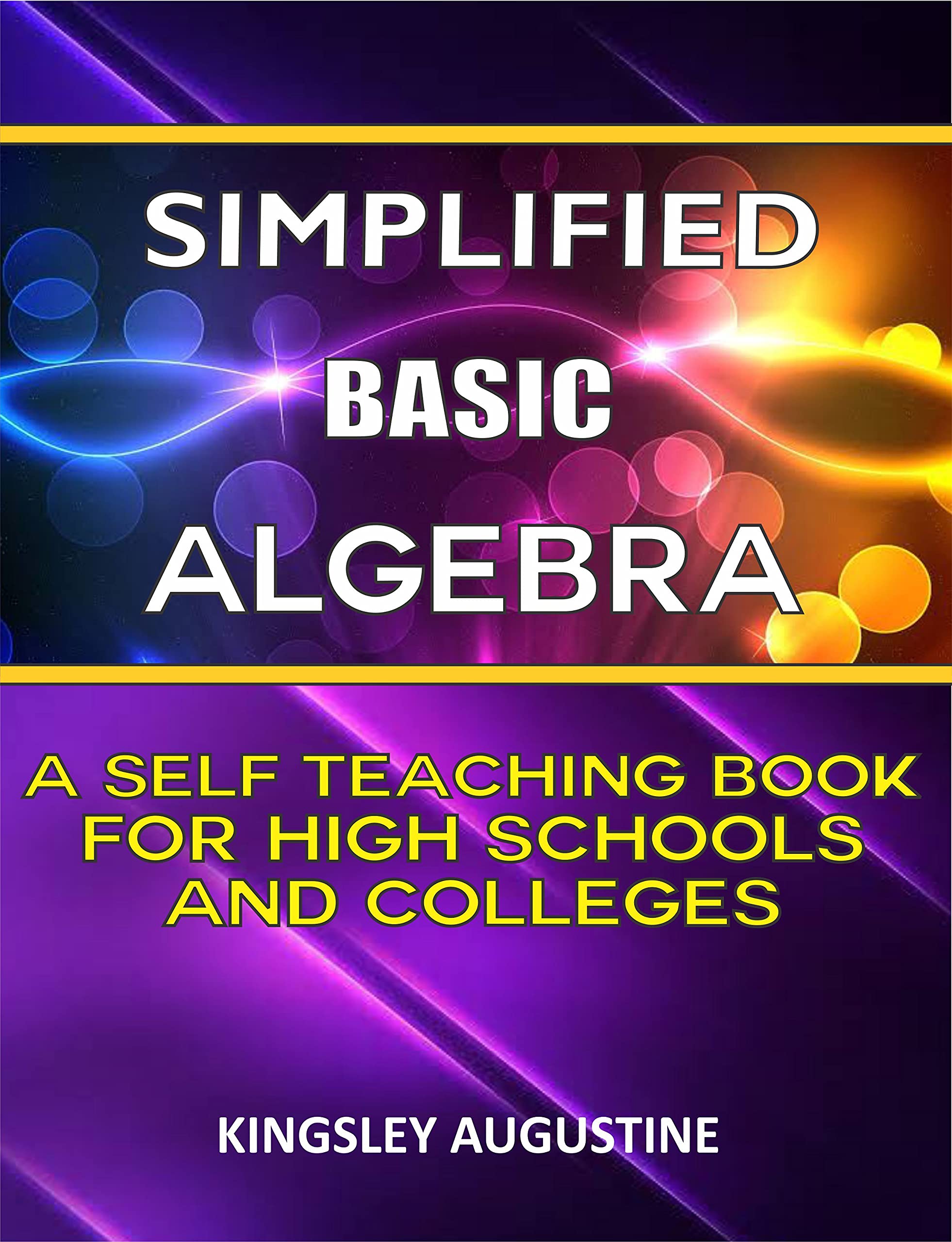 Simplified Basic Algebra A SelfTeaching Book for High Schools and