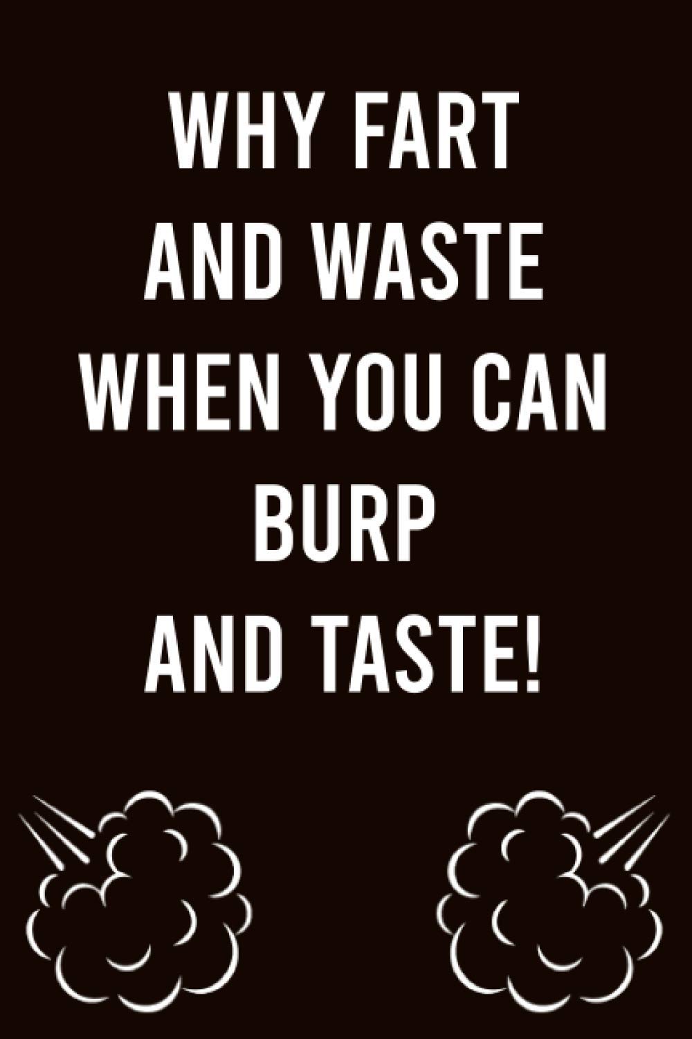 Why Fart And Waste When You Can Burp And Taste! Funny Farting Gag