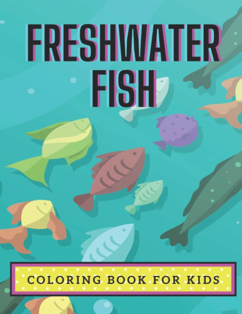 Freshwater Fish Coloring Book For Kids Coloring Book About Fish for