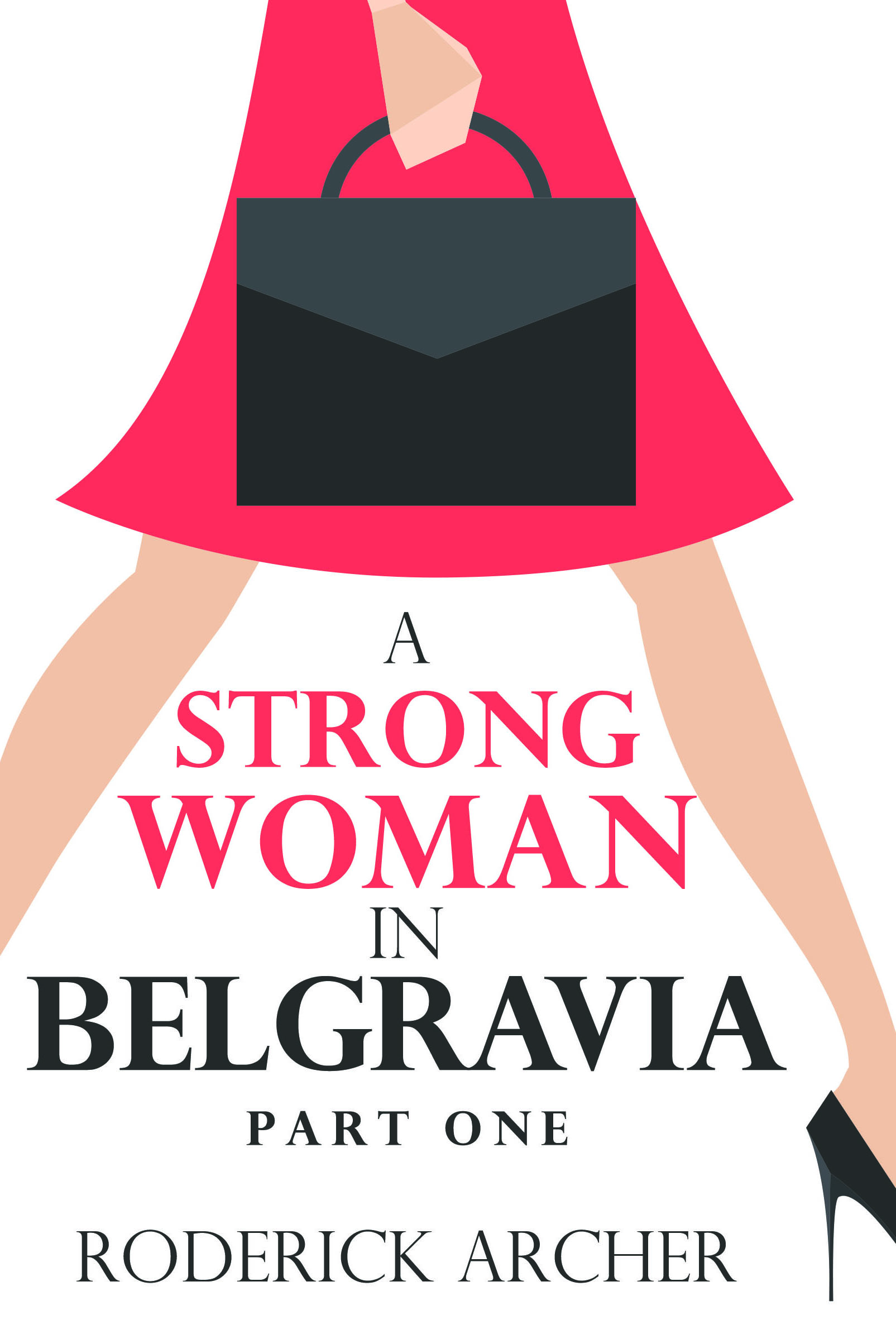A Strong Woman In Belgravia Part One By Roderick Archer Goodreads