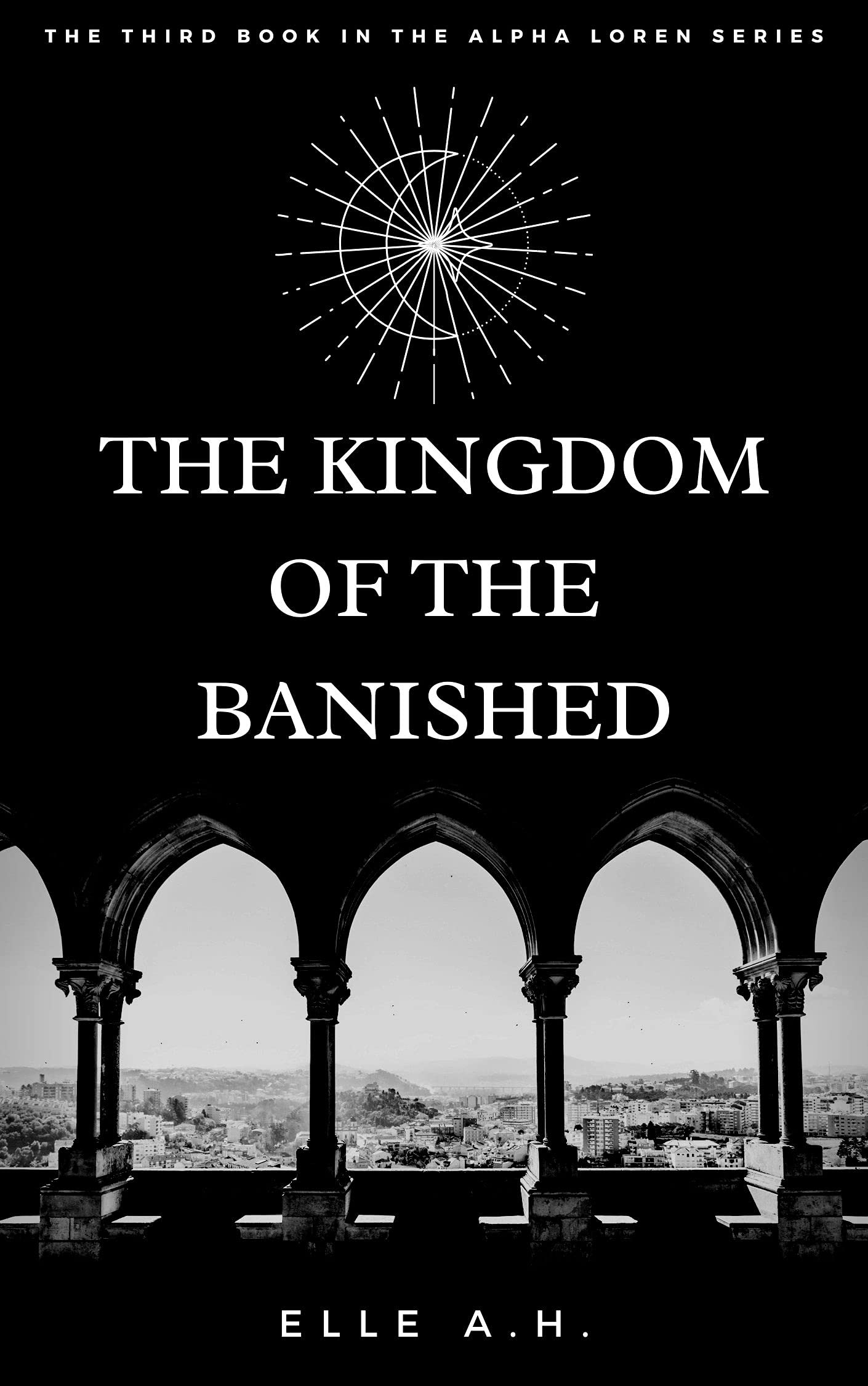 The Kingdom of the Banished: The third book in the Alpha Loren Series