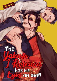 助けたヤクザに狙われてます⁉ [ Tasuketa Yakuza ni Nerawaretemasu ]