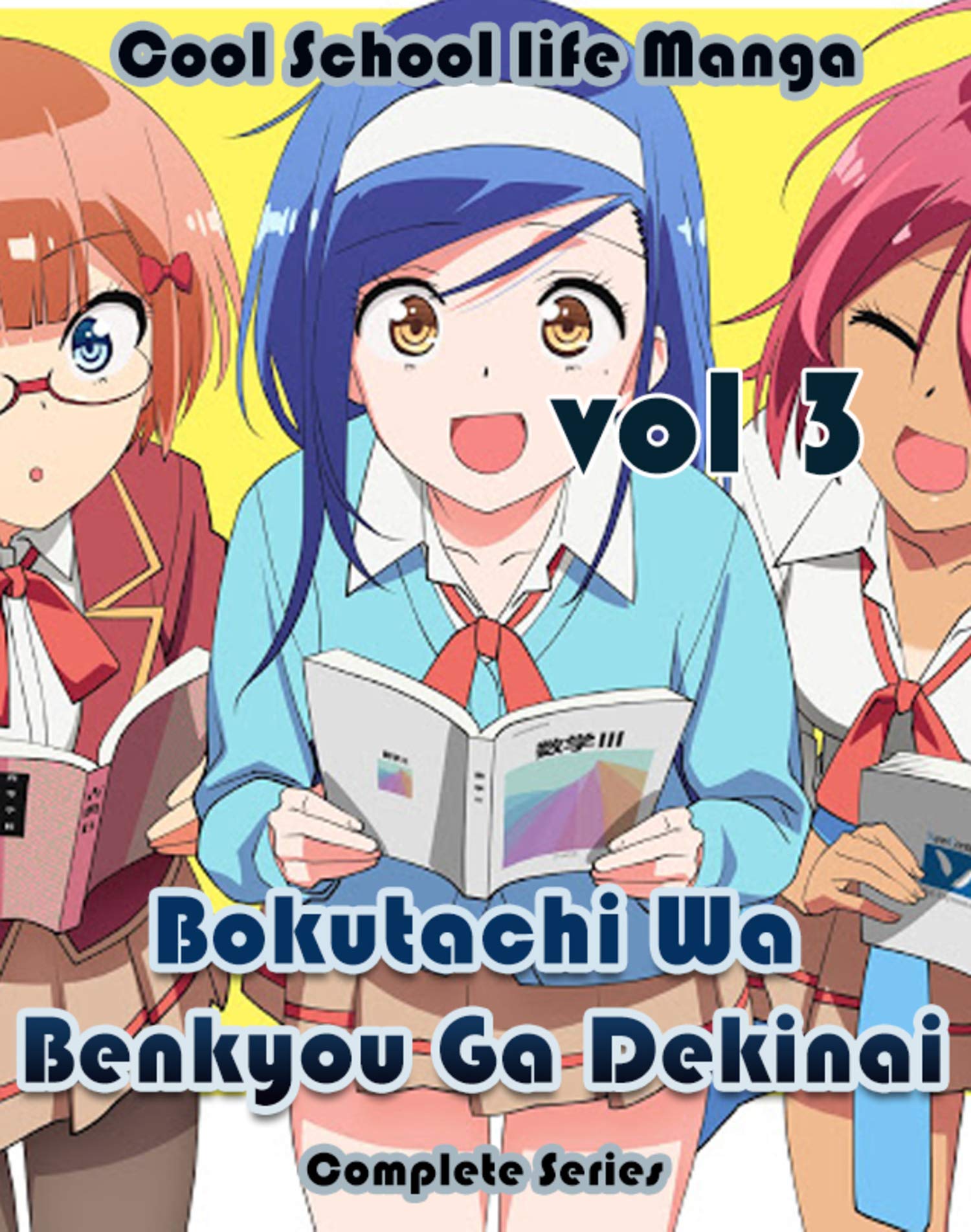 Cool School Life Manga Bokutachi Wa Benkyou Ga Dekinai Complete Series Collector S Edition Bokutachi Wa Benkyou Ga Dekinai Volume 3 By Michelle Jennings Goodreads