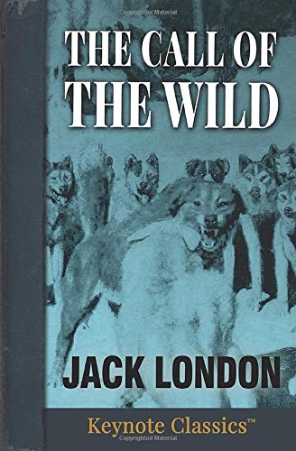 The Call of the Wild (Annotated Keynote Classics) by Jack London ...