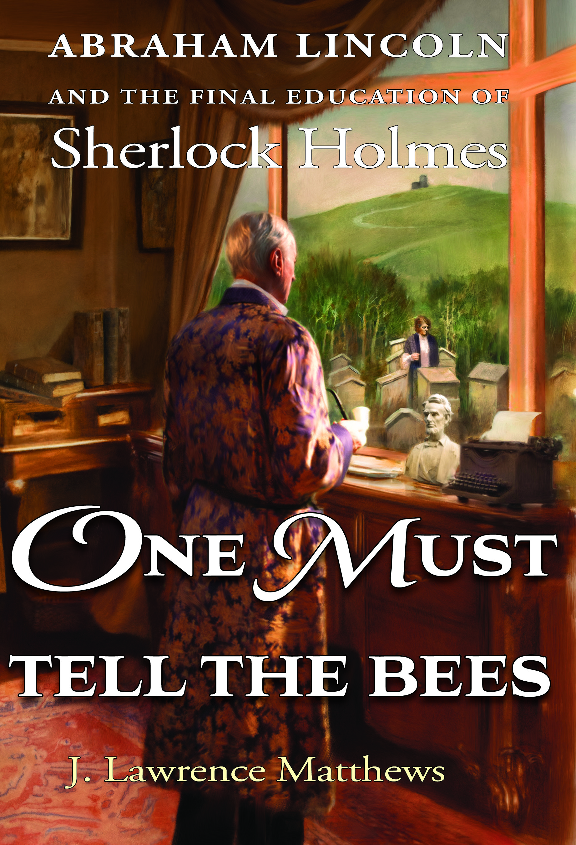 One Must Tell the Bees: Abraham Lincoln and the Final Education of Sherlock Holmes