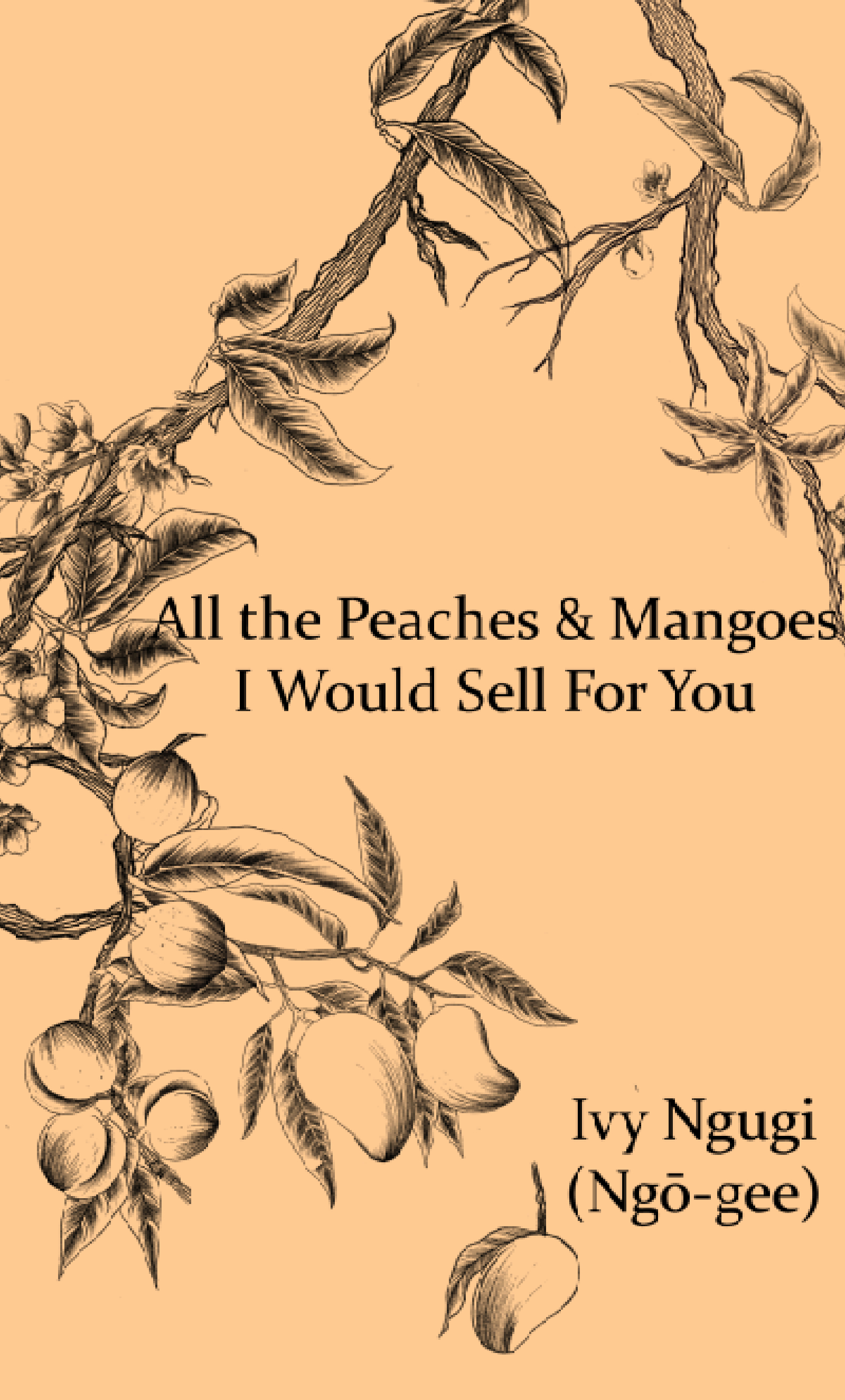 All The Peaches & Mangoes I Would Sell For You