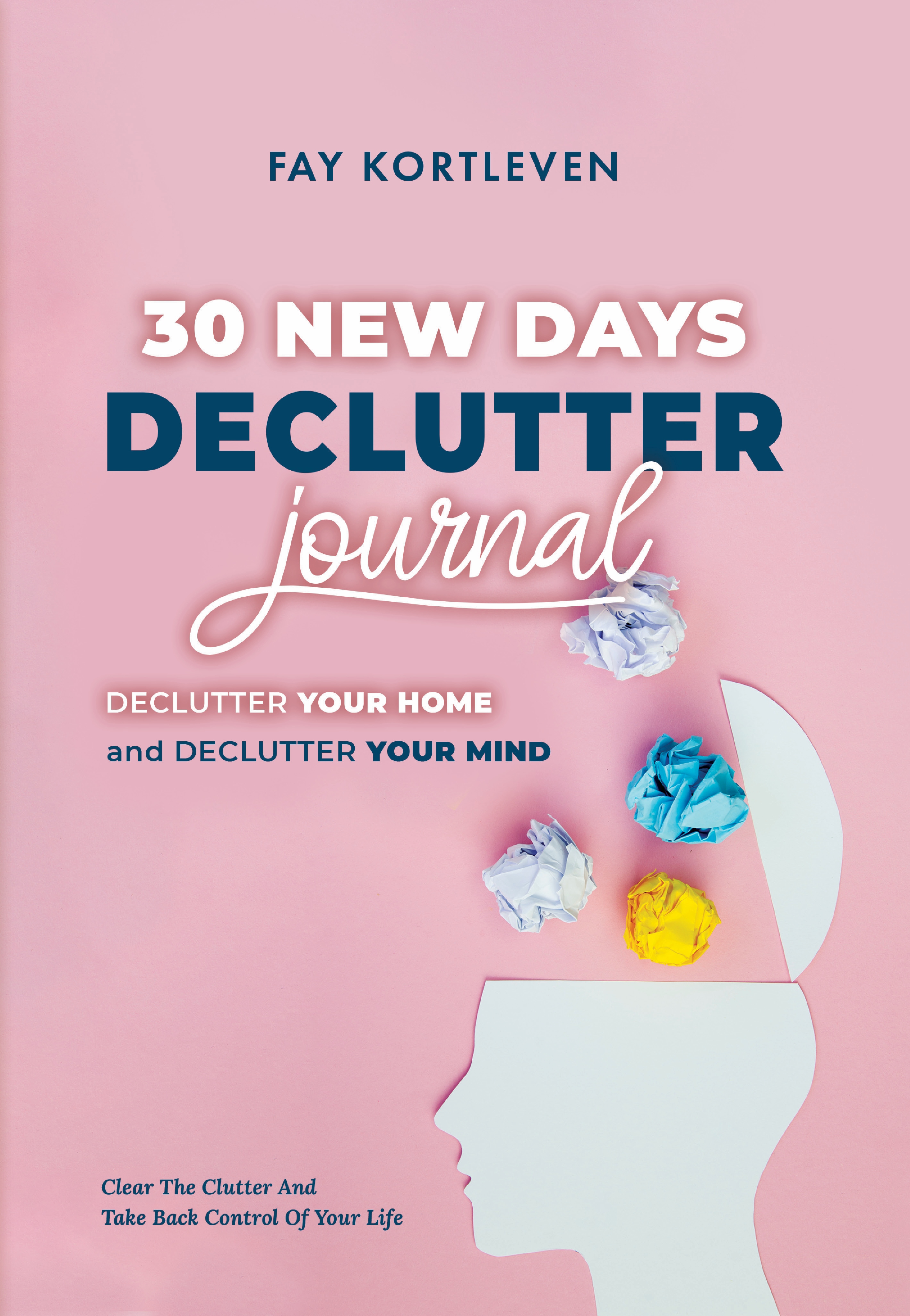 30 New Days Declutter Journal: Declutter Your Home and Declutter Your ...