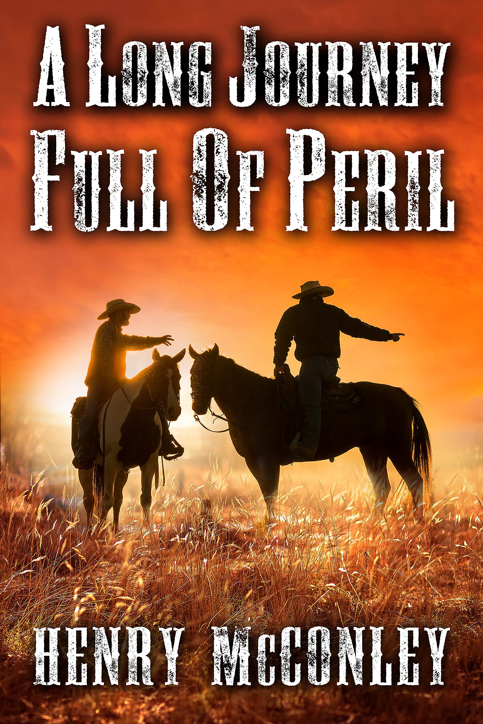 A Long Journey Full of Peril: A Historical Western Adventure Book