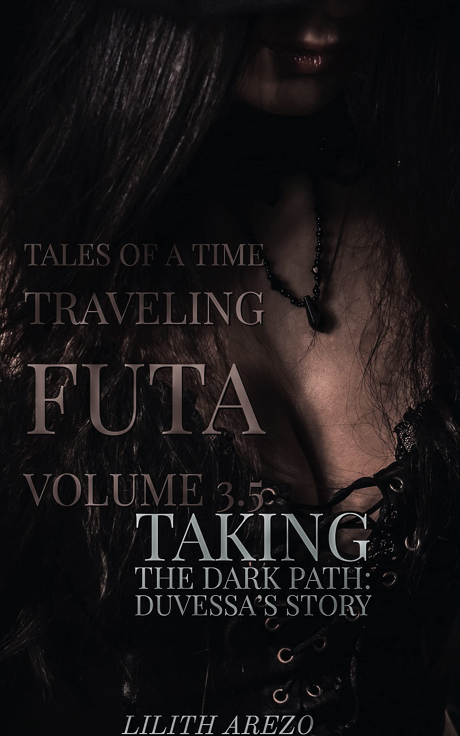 Tales of a Time Traveling Futa Volume 3.5: Taking The Dark Path: Duvessa's Story