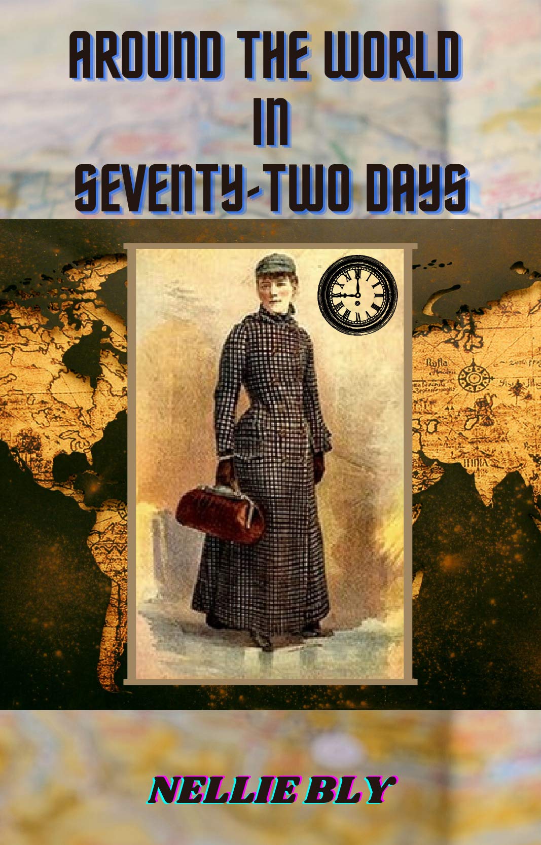 Around The World In Seventy-Two Days by Nellie Bly | Goodreads