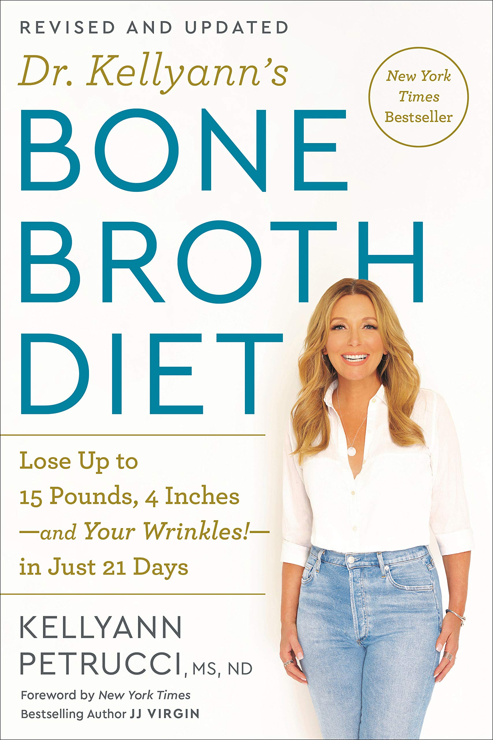 Dr. Kellyann's Bone Broth Diet Lose Up to 15 Pounds, 4 Inchesand Your