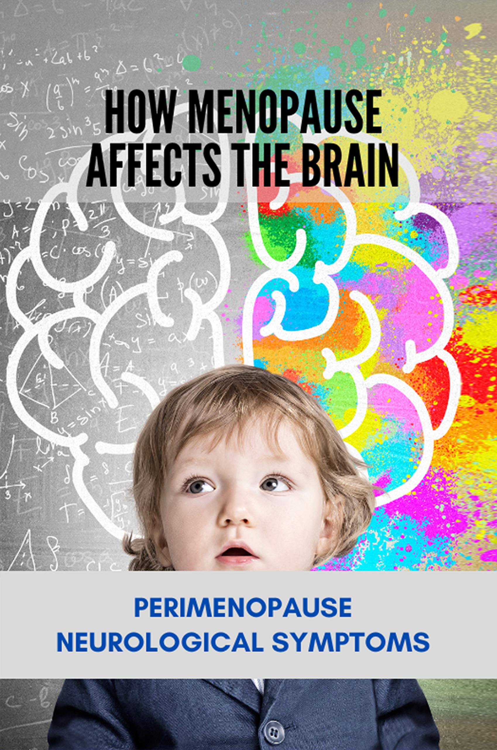 How Menopause Affects The Brain Perimenopause Neurological Symptoms