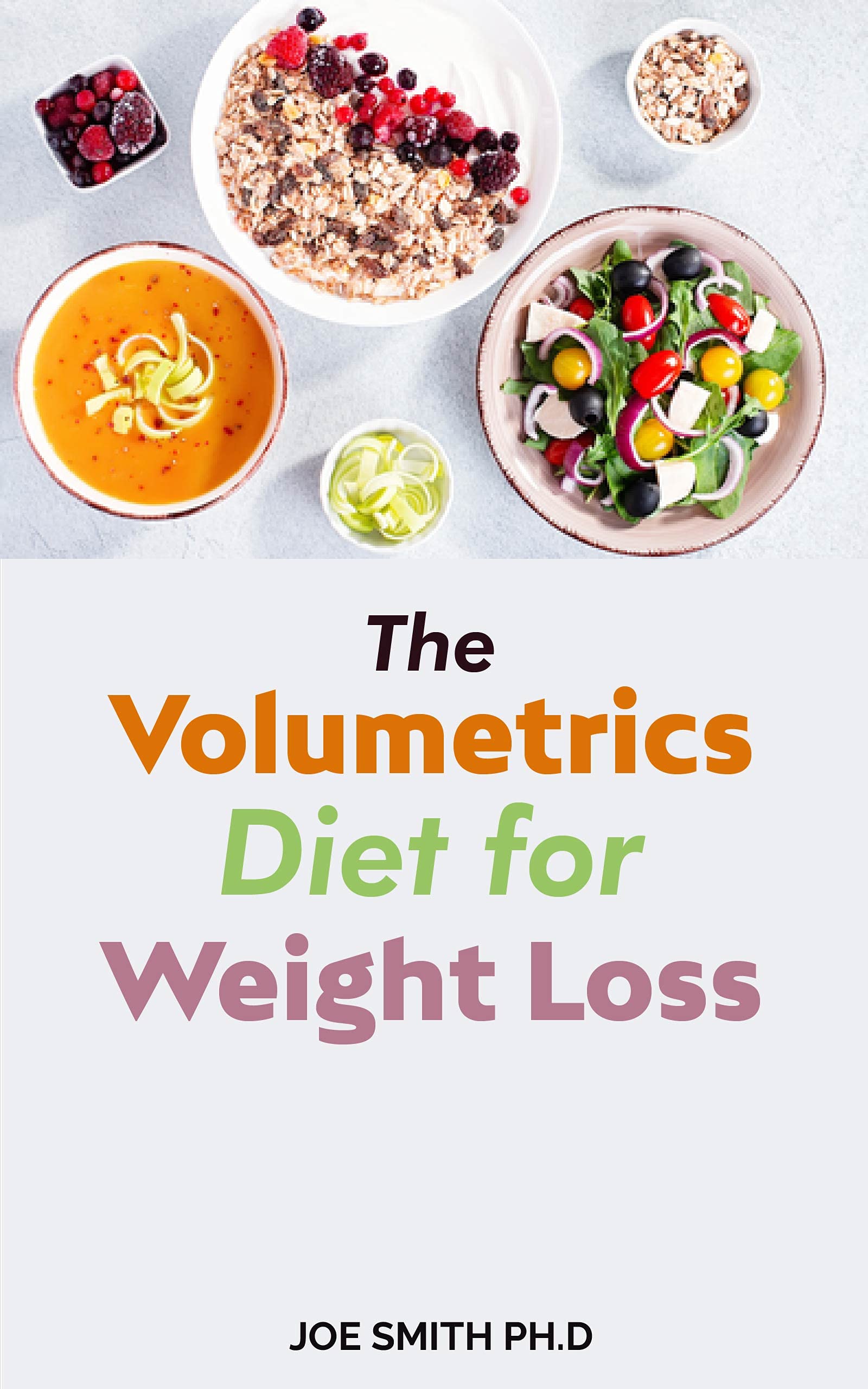 The Volumetrics Diet for Weight Loss Healthy Recipes for losing weight