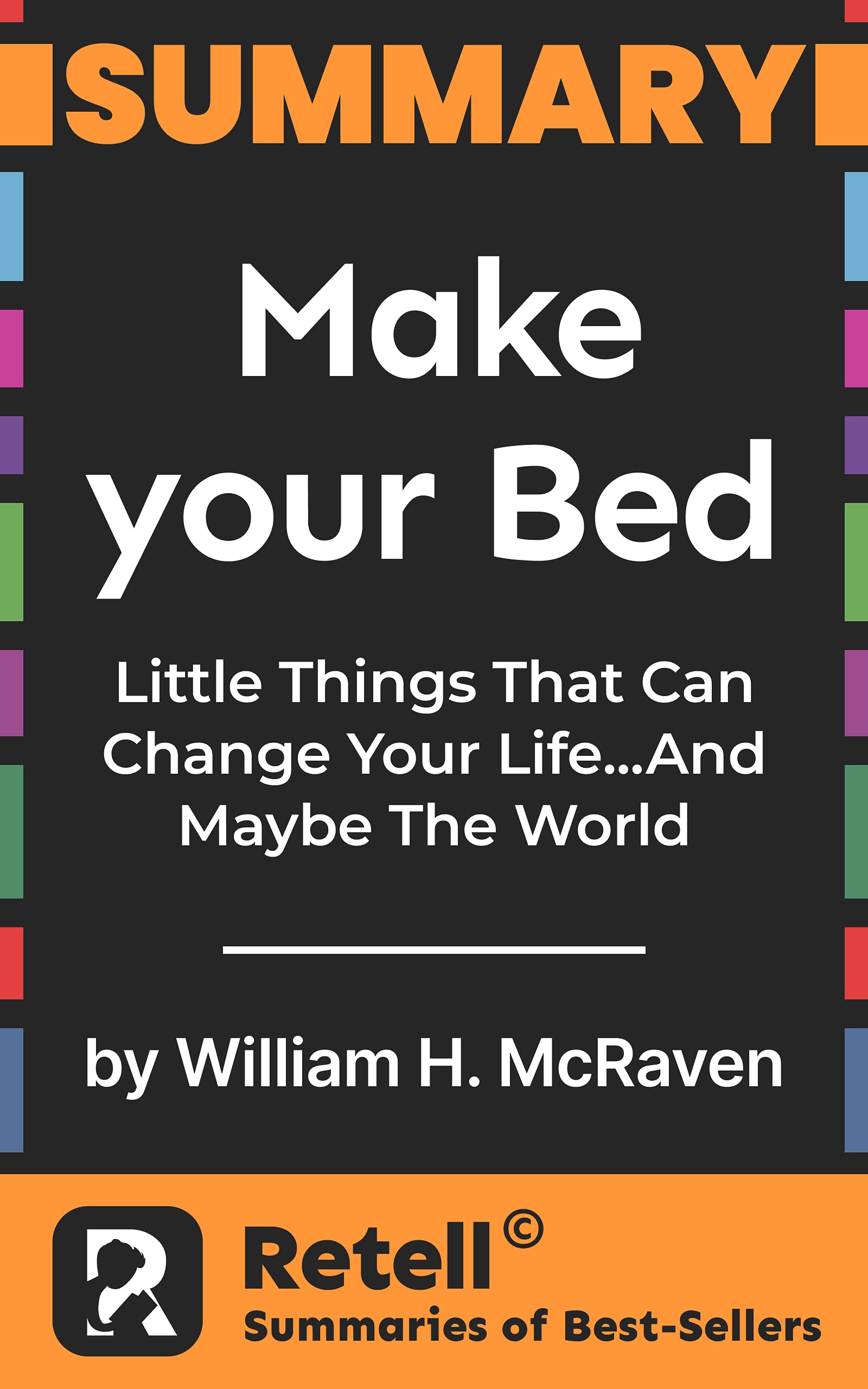 Summary of Make your Bed Little Things That Can Change Your Life… And