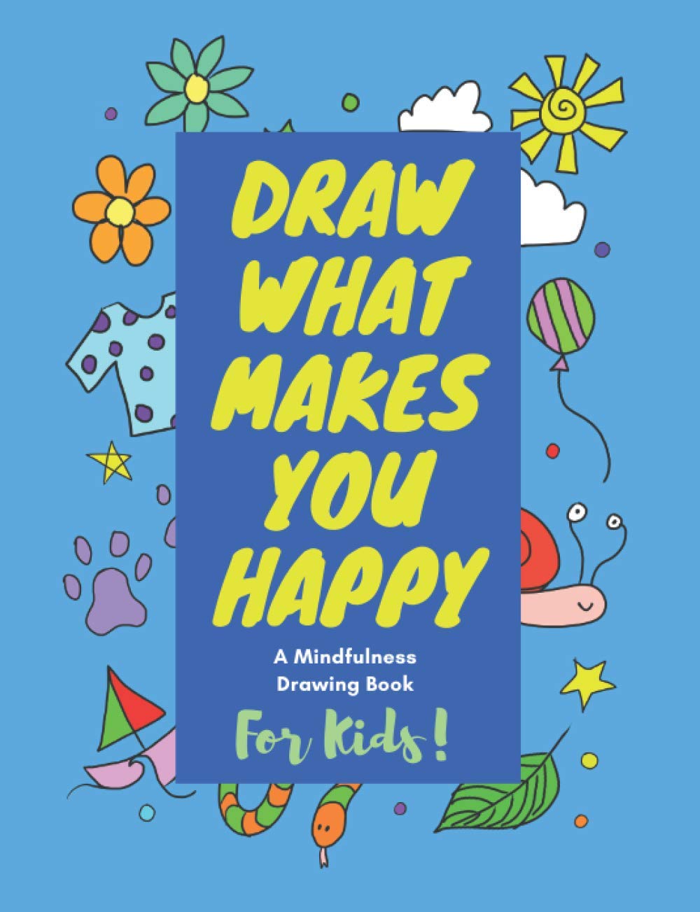 draw-what-makes-you-happy-a-mindfulness-drawing-book-for-kids-an-art