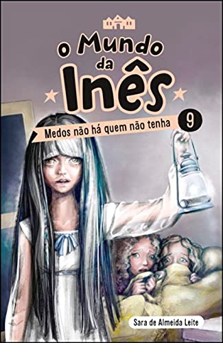 O Mundo da Inês - Medos não há quem não tenha