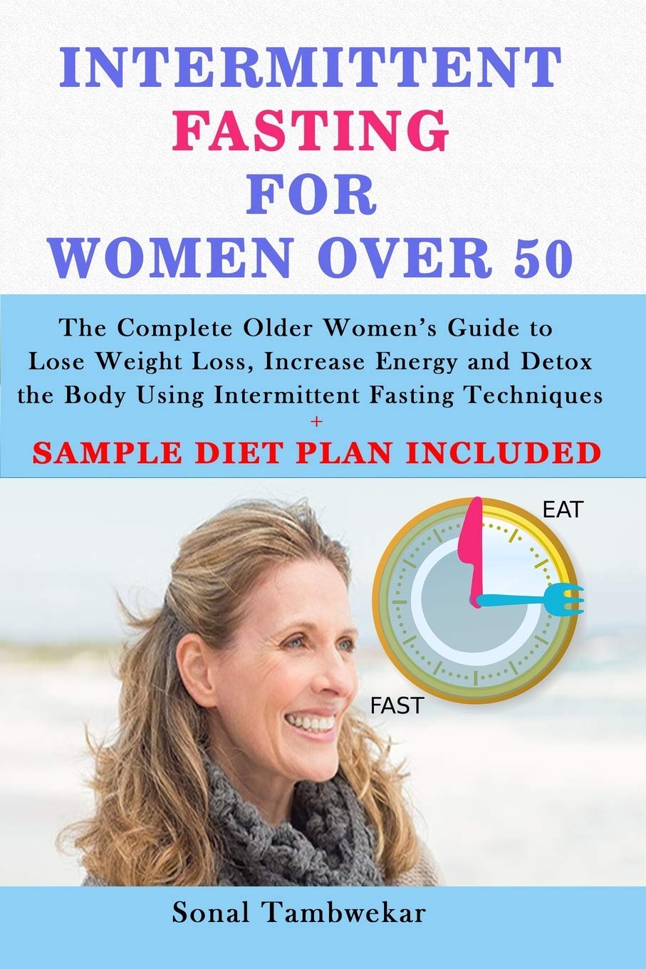 Intermittent Fasting For Women Over 50: The Complete Older Women’s ...