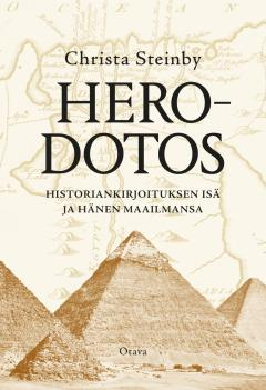 Herodotos: Historiankirjoituksen isä ja hänen maailmansa