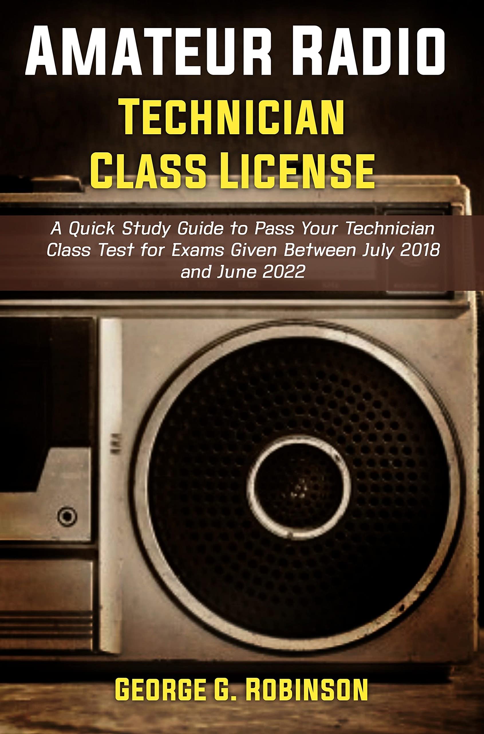 Amateur Radio Technician Class License A Quick Study Guide to Pass