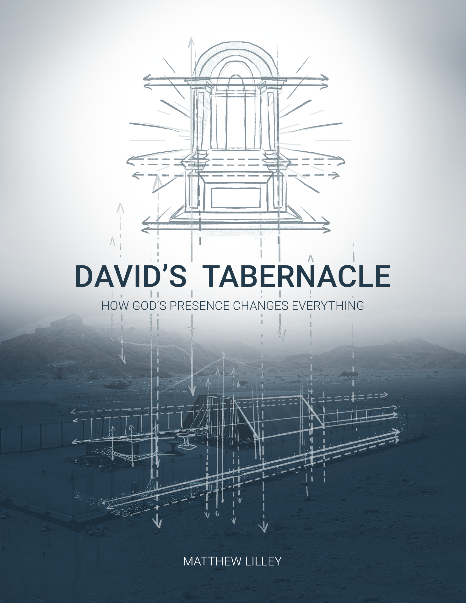David's Tabernacle: How God's Presence Changes Everything