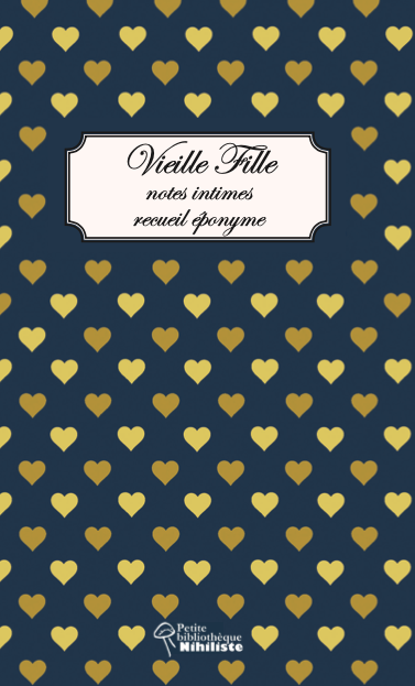 Vieille Fille, notes intimes