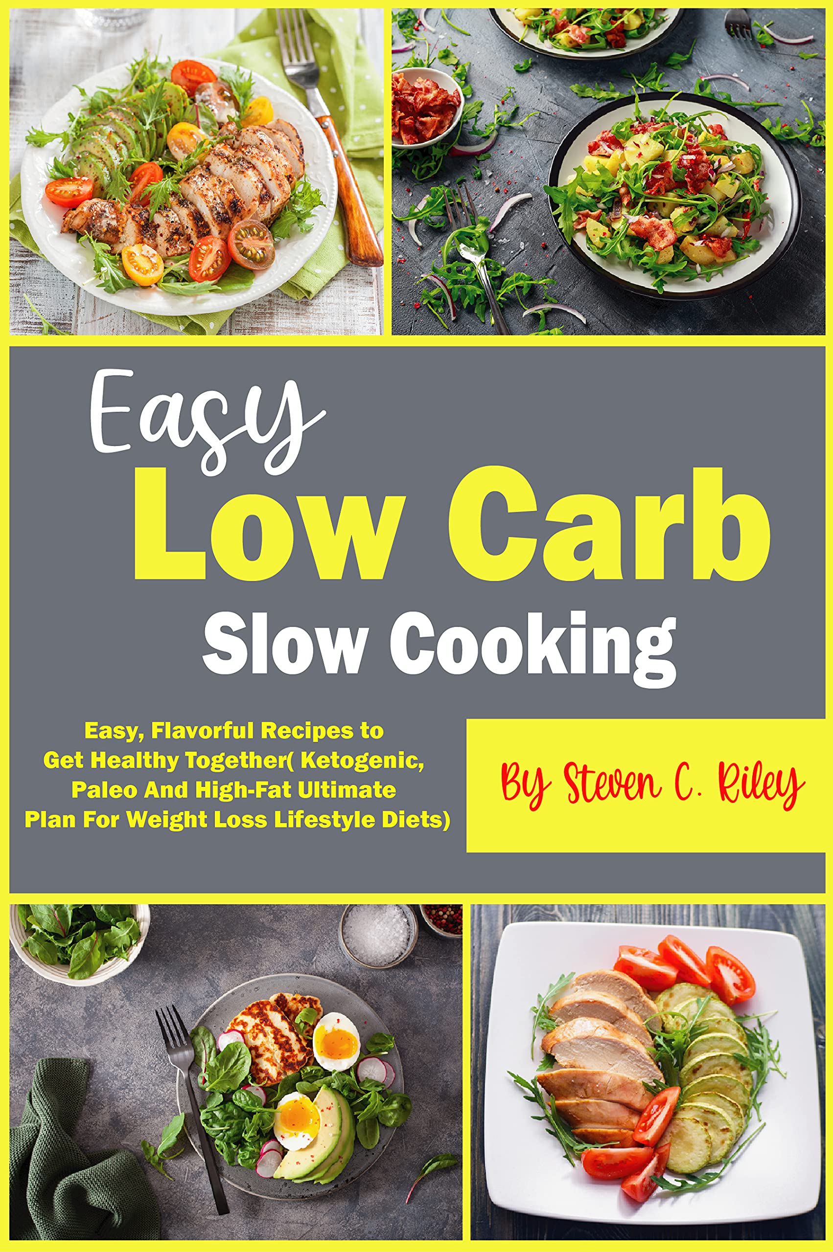 Easy Low Carb Slow Cooking Easy, Flavorful Recipes to Get Healthy
