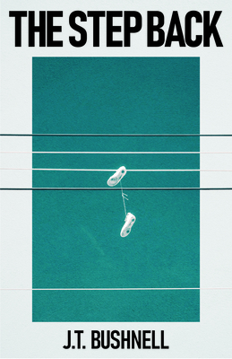 The Step Back by J.T. Bushnell | Goodreads