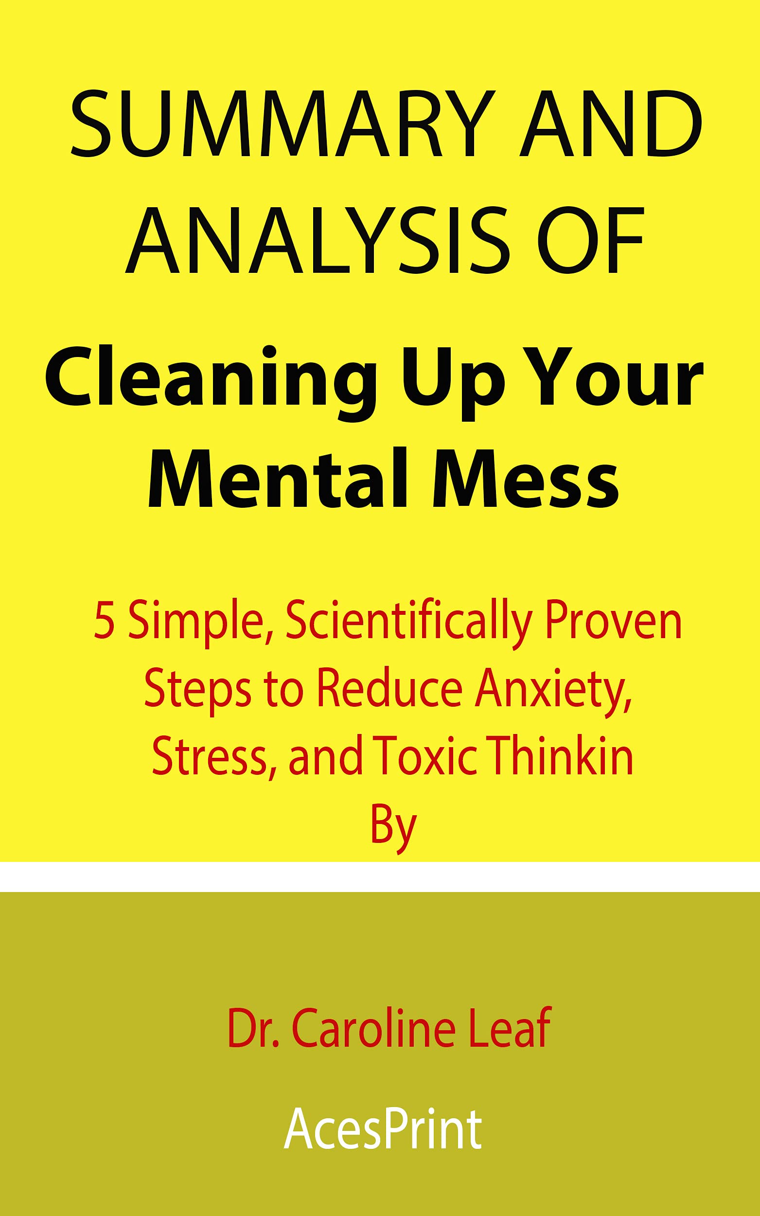 Summary and Analysis of Cleaning Up Your Mental Mess 5 Simple