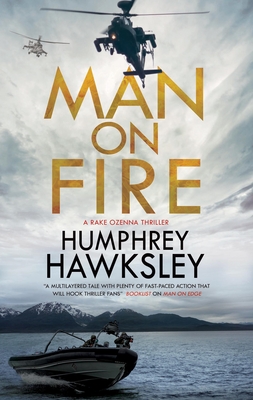 Humphrey Hawksley Man on Fire (Rake Ozenna Thriller #3