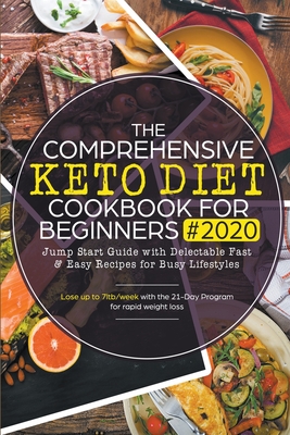 The Comprehensive Keto Diet Cookbook for Beginners: Jump Start Guide ...