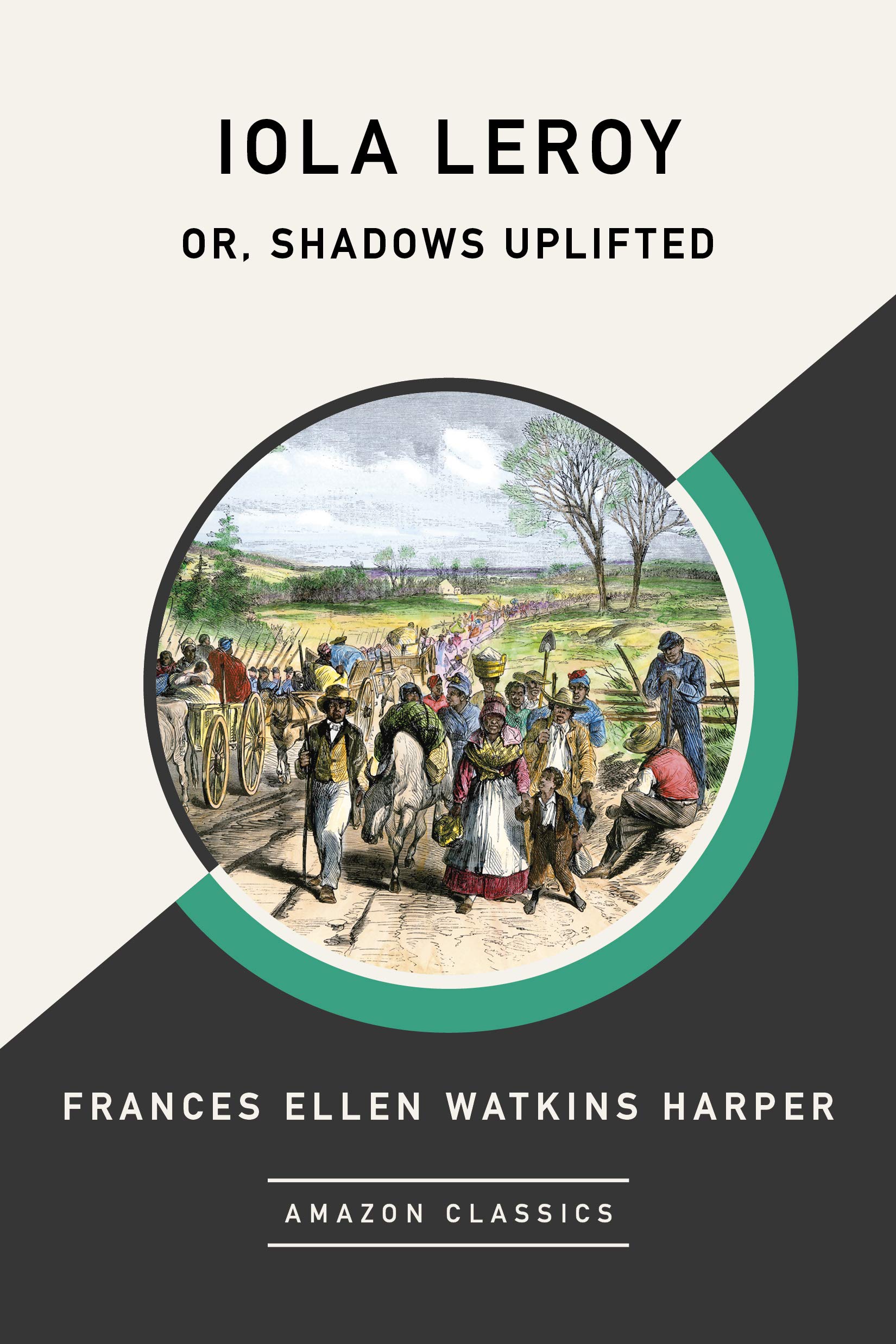 Iola Leroy; Or, Shadows Uplifted 