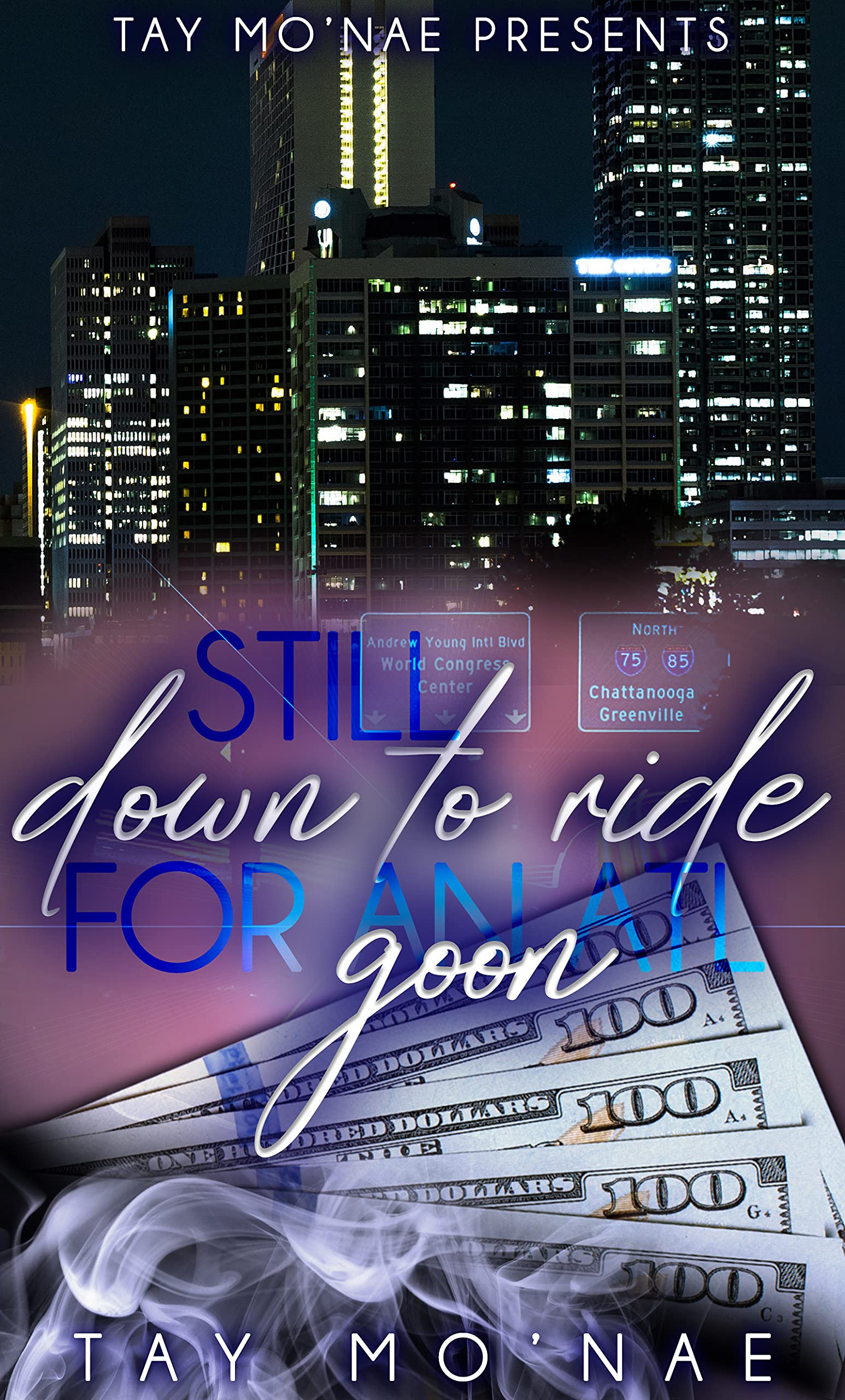 Still Rode Still Down to Ride for An ATL Goon by Tay Mo'Nae | Goodreads