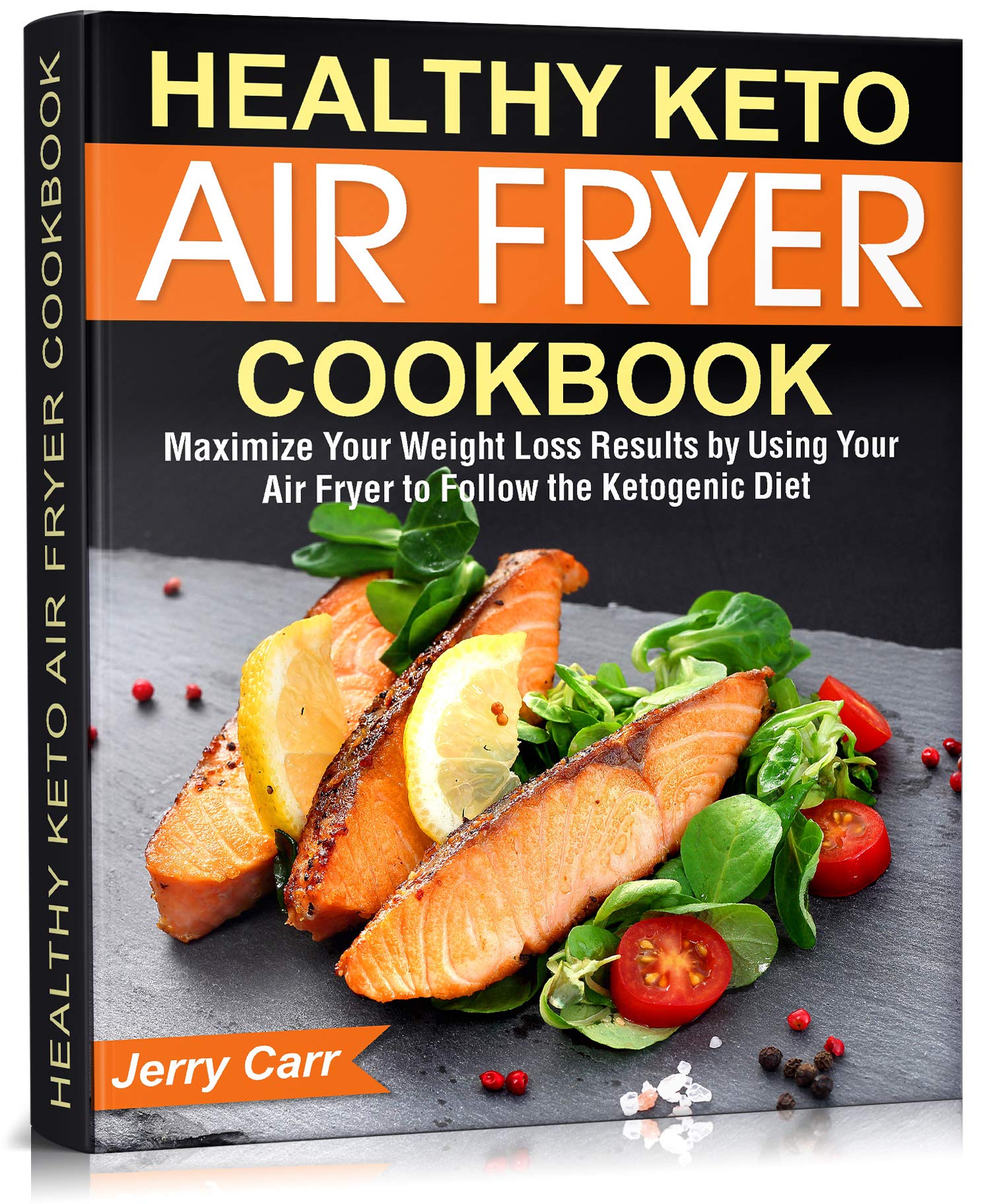 Healthy Keto Air Fryer Cookbook Maximize Your Weight Loss Results by