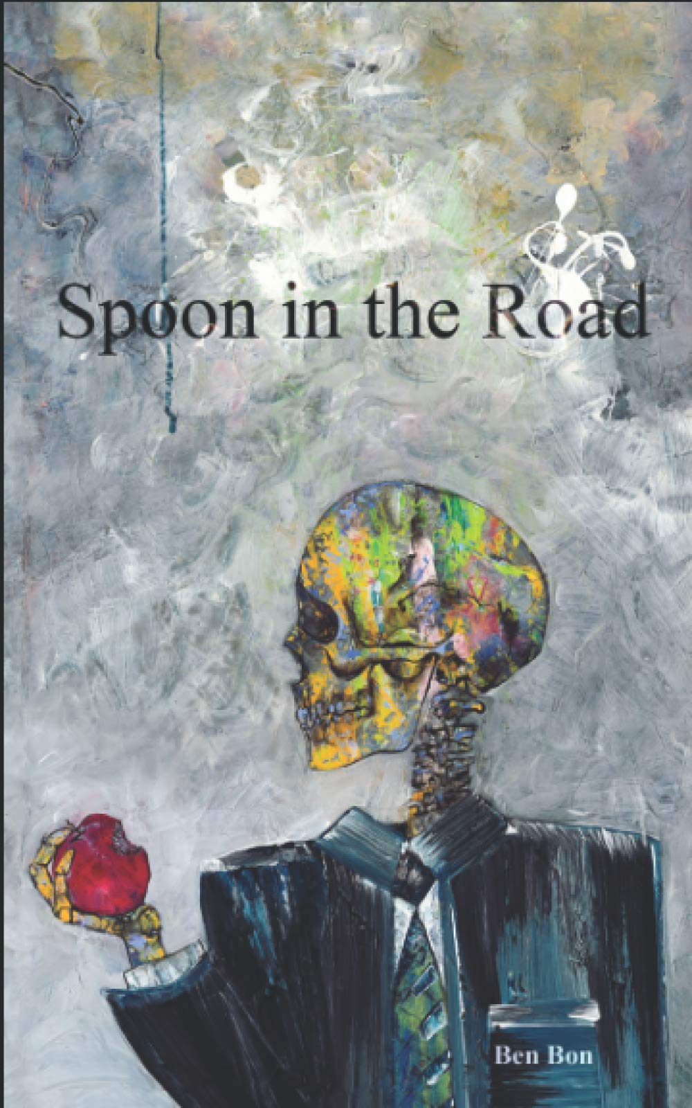 Spoon in the Road (Spoon in the Road Trilogy) by Ben Bonkoske Goodreads
