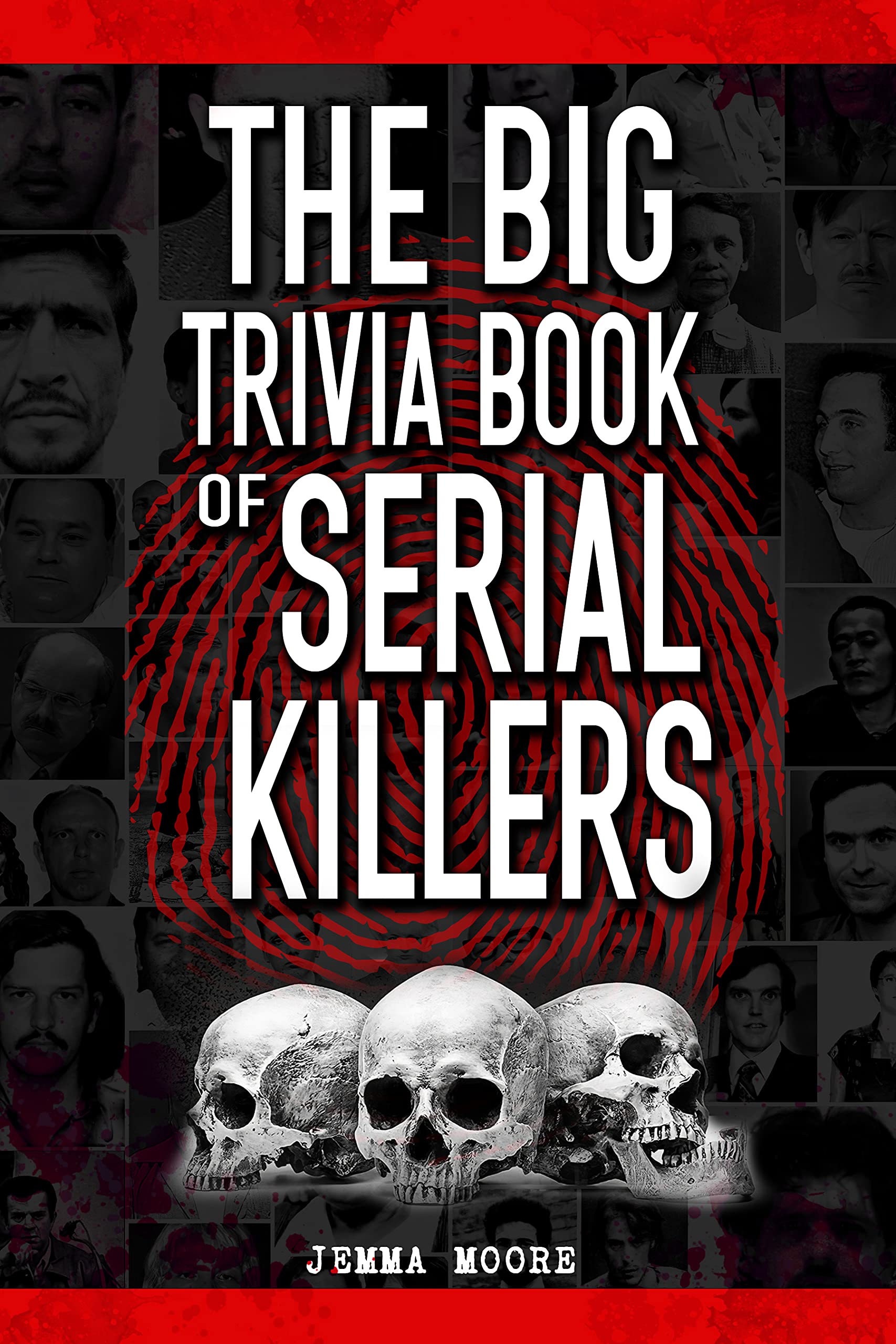 The Big Trivia Book Of Serial Killers Great Gifts For Serial Killers